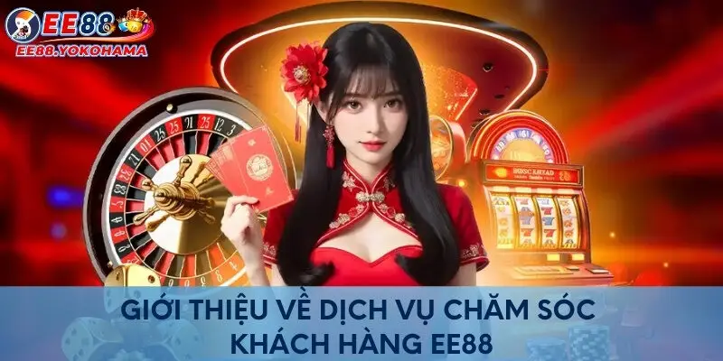 Giới thiệu về dịch vụ chăm sóc khách hàng EE88