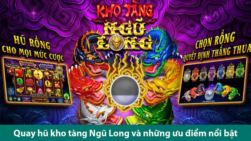 Kinh nghiệm thắng nhanh trò chơi nổ hũ kho tàng Ngũ Long 