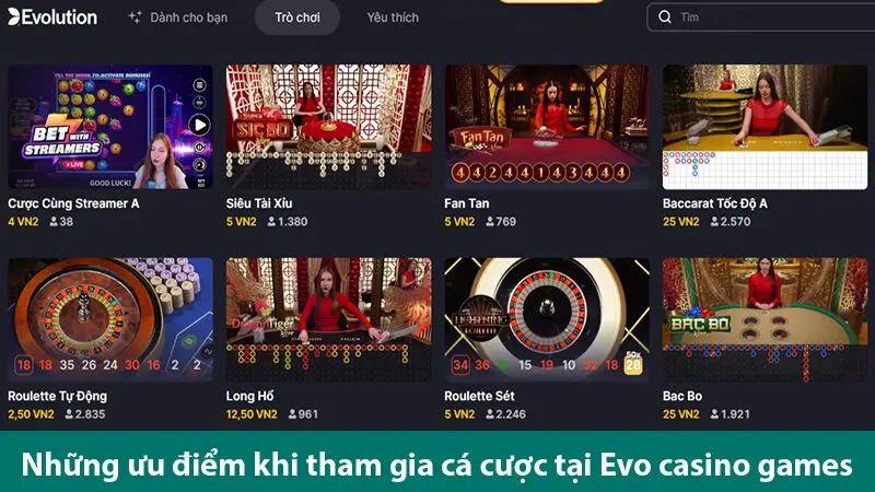Sảnh cược EVO casino - Nơi trải nghiệm cá cược đẳng cấp